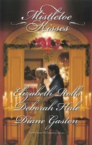 Mistletoe Kisses by Elizabeth Rolls, Deborah Hale and Diane Gaston